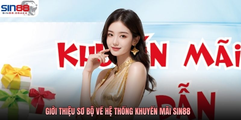 Giới thiệu sơ bộ về hệ thống khuyến mãi SIN88
